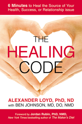 Read The Healing Code: 6 Minutes to Heal the Source of Your Health, Success, or Relationship Issue - Alexander Loyd file in ePub