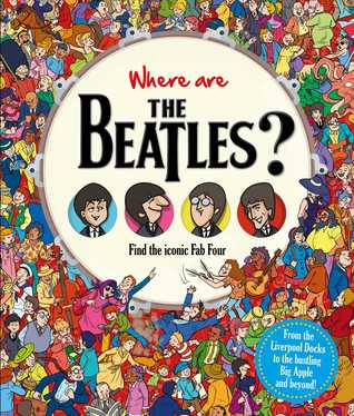 Read online Where are The Beatles?: Find the iconic Fab Four - Daniela Geremia | PDF