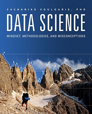 Read Data Science: Mindset, Methodologies, and Misconceptions - Zacharias Voulgaris | ePub