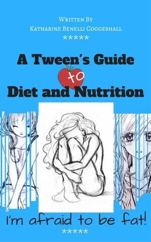 Read online I'm Afraid to be Fat: A Tween's Guide to Diet and Nutrition - Katharine Coggeshall file in PDF