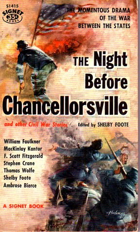 Read online The Night Before Chancellorsville and other Civil War Stories - Shelby Foote file in ePub