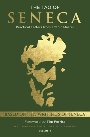 Read The Tao of Seneca: Practical Letters from a Stoic Master, Volume 3 - Timothy Ferriss | ePub