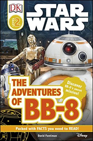 Read Star Wars: The Adventures of BB-8 (DK Readers L2) - David Fentiman file in ePub