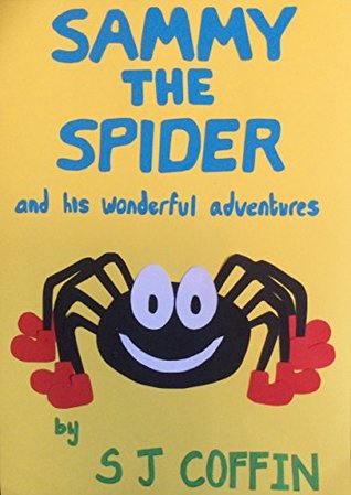 Download Sammy the Spider and his Wonderful Adventures - S J Coffin | PDF