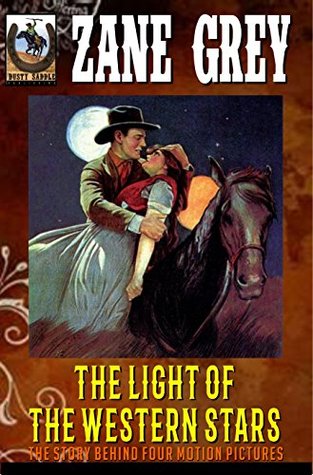 Read The Light Of The Western Stars: A Romance. Annotated - Zane Grey | ePub