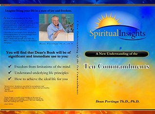 Read online A New Understanding of the Ten Commandments: Spiritual Insights - Dean Portinga Ph.D. file in ePub