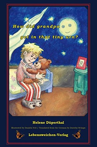 Download How did grandpa get in that tiny urn: Tim and Leila find out - Helene Düperthal file in ePub