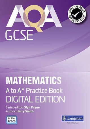 Download AQA GCSE Mathematics A-A* Practice Book: Digital Edition (AQA GCSE Maths 2010) - Mr Glyn Payne | ePub