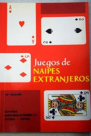 Read Juegos de Naipes Extranjeros, in Spanish, How to Play American Card Games - Heraclio Fournier | ePub