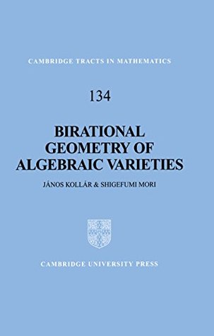 Read online Birational Geometry of Algebraic Varieties (Cambridge Tracts in Mathematics) - Janos Kollar file in PDF