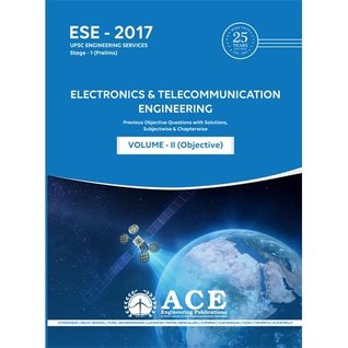 Read ESE 2017 Stage I ( Prelims) Electronics & communications Engineering Objective Volume 2 - Subject Experts of ACE Engineering Academy | PDF