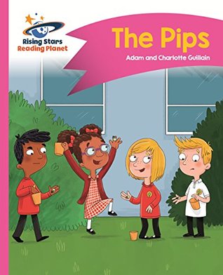 Download Reading Planet - The Pips - Pink A: Comet Street Kids (Rising Stars Reading Planet) - Adam Guillain | PDF