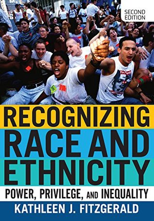 Read online Recognizing Race and Ethnicity: Power, Privilege, and Inequality - Kathleen Fitzgerald file in PDF