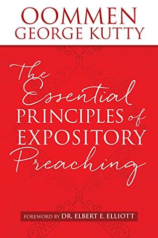 Read The ESSENTIAL PRINCIPLES of EXPOSITORY PREACHING - Oommen George Kutty | ePub
