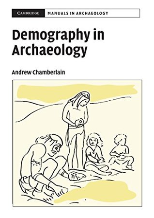 Read online Demography in Archaeology (Cambridge Manuals in Archaeology) - Andrew T. Chamberlain file in ePub