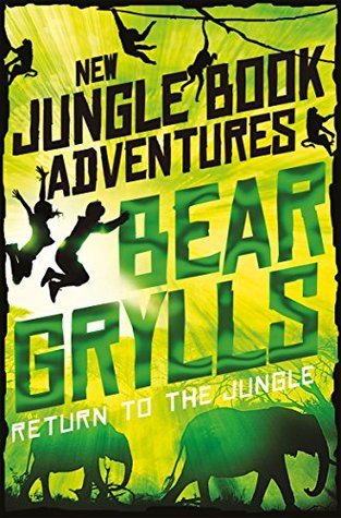 Download Return to the Jungle (The Jungle Book: New Adventures Book 2) - Bear Grylls file in ePub