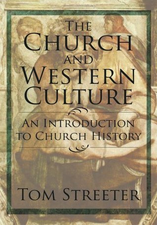 Read online The Church and Western Culture : An Introduction to Church History - Tom Streeter file in PDF