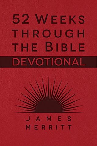 Download 52 Weeks Through the Bible Devotional: Fall in Love with the Book That Changed Everything - James Merritt file in ePub