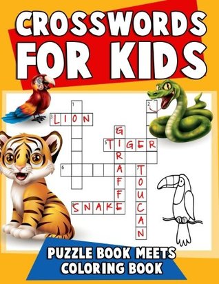 Read online Crosswords for Kids: Puzzle Book Meets Coloring Book: The Ultimate Puzzle Activity Book for Children with Reproducible Worksheets for Classroom and Homeschool Use - Puzzle Wiz Kids | PDF
