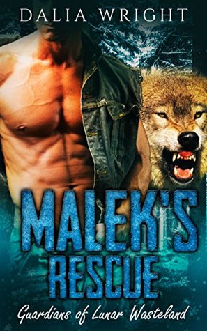 Read online MALEK'S RESCUE: Guardians of Lunar Wasteland (Book 7) THE FINAL BATTLE - Dalia Wright file in PDF