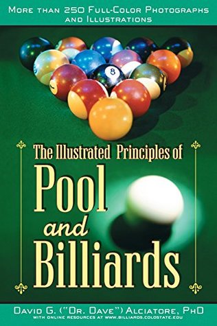 Read The Illustrated Principles of Pool and Billiards: More Than 200 Full-Colour Illustrations and Photographs - David G. Alciatore file in ePub