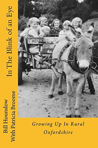 Read In The Blink of an Eye: Growing Up In Rural Oxfordshire - Bill Hounslow | ePub
