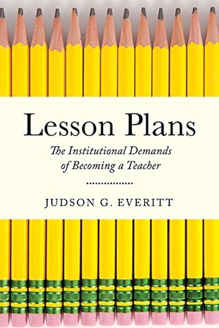 Download Lesson Plans: The Institutional Demands of Becoming a Teacher (Critical Issues in American Education) - Judson G. Everitt | PDF