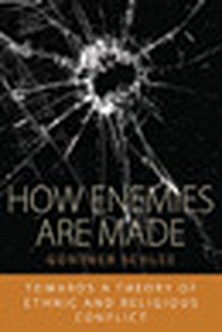 Download How Enemies Are Made: Towards a Theory of Ethnic and Religious Conflict (Integration and Conflict Studies) - Günther Schlee | PDF