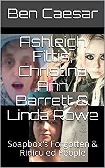 Download Ashleigh Fittis, Christina Ann Barrett & Linda Rowe: Soapbox's Forgotten & Ridiculed People - Ben Caesar | ePub