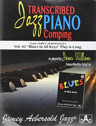 Read online Transcribed Jazz Piano Comping: Vol. 42 blues in All Keys Play-A-Long - Greg Lui | ePub