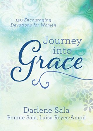 Read Journey into Grace: 150 Encouraging Devotions for Women - Darlene Sala | ePub