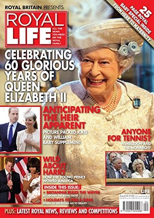 Download Royal Life Magazine - Issue 4: Celebrating 60 Glorious Years of Queen Elizabeth II - Legacy Magazines Ltd | ePub