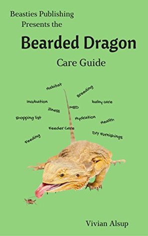 Read The Bearded Dragon Complete Care Guide: Buying, Keeping, and Breeding this family friendly lizard. - Vivian Alsup | ePub