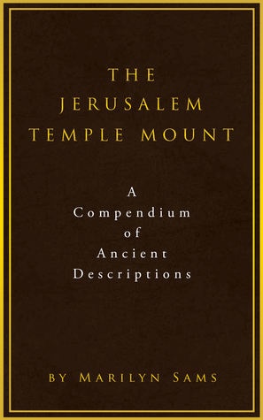Read The Jerusalem Temple Mount: A Compendium of Ancient Descriptions - Marilyn Sams file in ePub