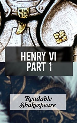 Download Henry VI, Part One: A Readable Version (Readable Shakespeare Book 18) - Richard Chember file in ePub
