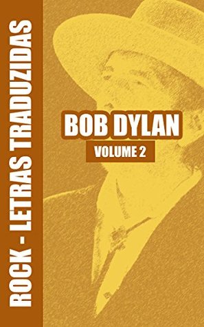Download Rock Letras Traduzidas - Bob Dylan 2 (Rock Letras Trduzidas - Bob Dylan) - Bob Dylan | PDF