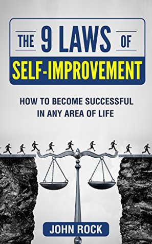 Download The 9 laws of self-improvement: How to become successful in any area of life (Self Development,The Journey of improvement, Motivation,Forgiveness, Happiness,  success, Anti-laziness, positivity) - John Rock file in ePub