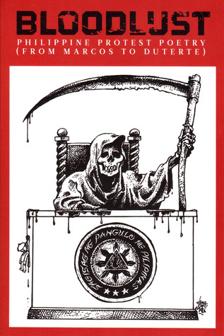 Read Bloodlust: Philippine Protest Poetry (From Marcos to Duterte) - Alfred A. Yuson file in ePub