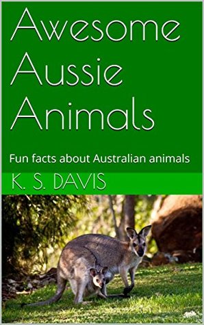 Download Awesome Aussie Animals: Fun facts about Australian animals - K.S. Davis file in ePub