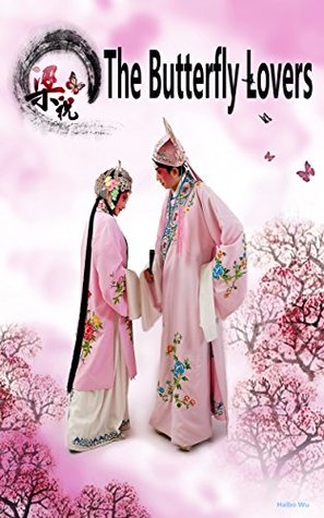 Read online The Butterfly Lovers: The Story of Liang Shanbo and Zhu Yingtai - Haibo Wu | PDF