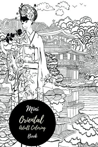 Download Mini Oriental Adult Coloring Book: Travel To Go, Small Portable Stress Relieving, Relaxing Coloring Book For Grownups, Men, & Women. Easy, Moderate & Intricate One Sided Designs For Relaxation. - Insignia Coloring Books file in PDF