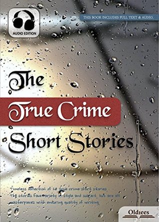 Read online The True Crime Short Stories: Selected Short Stories with Audio - Various | PDF