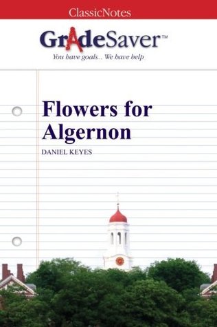 Download GradeSaver (TM) ClassicNotes: Flowers for Algernon - Lavinia Liang file in PDF