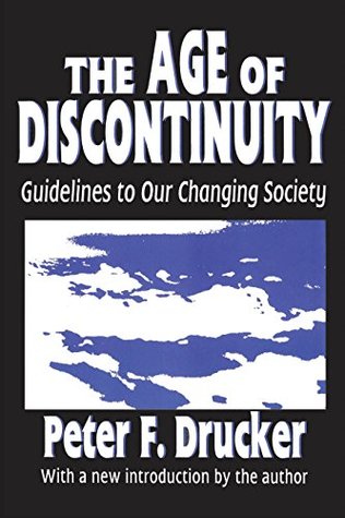 Download The Age of Discontinuity: Guidelines to Our Changing Society - Peter F. Drucker | ePub