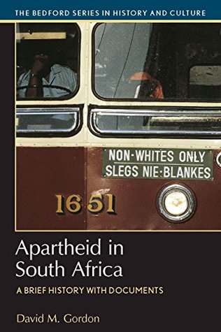 Read Apartheid in South Africa (The Bedford Series in History and Culture) - David A. Gordon | PDF