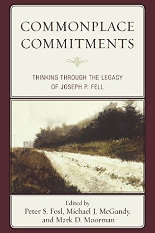 Download Commonplace Commitments: Thinking through the Legacy of Joseph P. Fell - Peter S. Fosl file in ePub