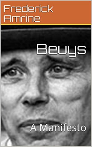 Read online Beuys: A Manifesto (Anthropospical Studies Book 7) - Frederick Amrine file in PDF