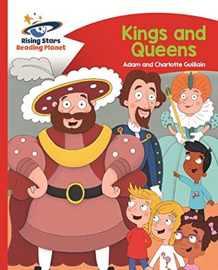 Read online Reading Planet - Kings and Queens - Red B: Comet Street Kids ePub (Rising Stars Reading Planet) - Adam Guillain file in ePub