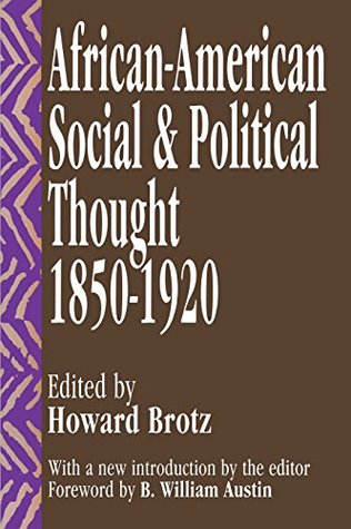 Read online African-American Social and Political Thought: 1850-1920 - Howard Brotz file in ePub