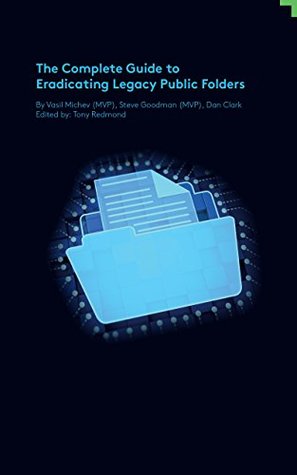 Download Complete Guide to Eradicating Public Folders: Moving Exchange Public Folders to New Platforms - Vasil Michev file in ePub